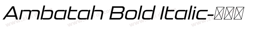 Ambatah Bold Italic字体转换